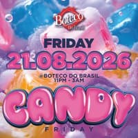CANDY FRIDAY @Boteco Do Brasil