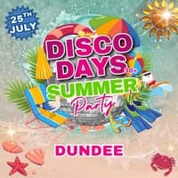 Disco Days Dundee | Summer Party Edition