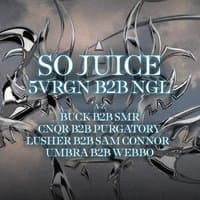 KHAOTIC presents: SO JUICE, 5VRGN B2B NGL & MORE