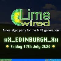 LIMEWIRED: A 2000s Nostalgia Party - Edinburgh
